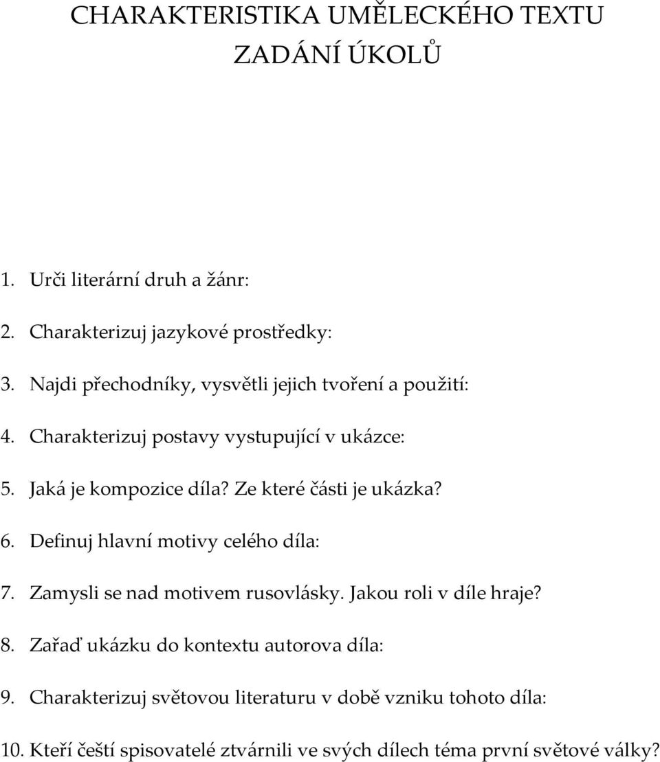 Ze které části je ukázka? 6. Definuj hlavní motivy celého díla: 7. Zamysli se nad motivem rusovlásky. Jakou roli v díle hraje? 8.