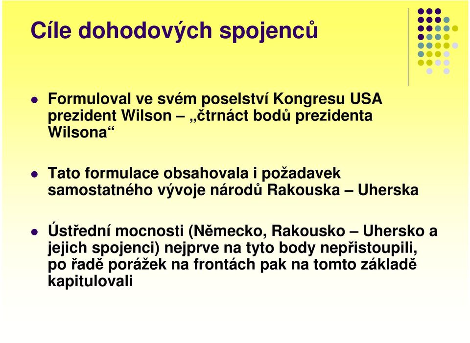 národů Rakouska Uherska Ústřední mocnosti (Německo, Rakousko Uhersko a jejich spojenci)