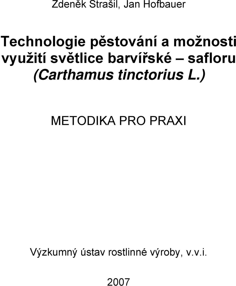 barvířské safloru (Carthamus tinctorius L.