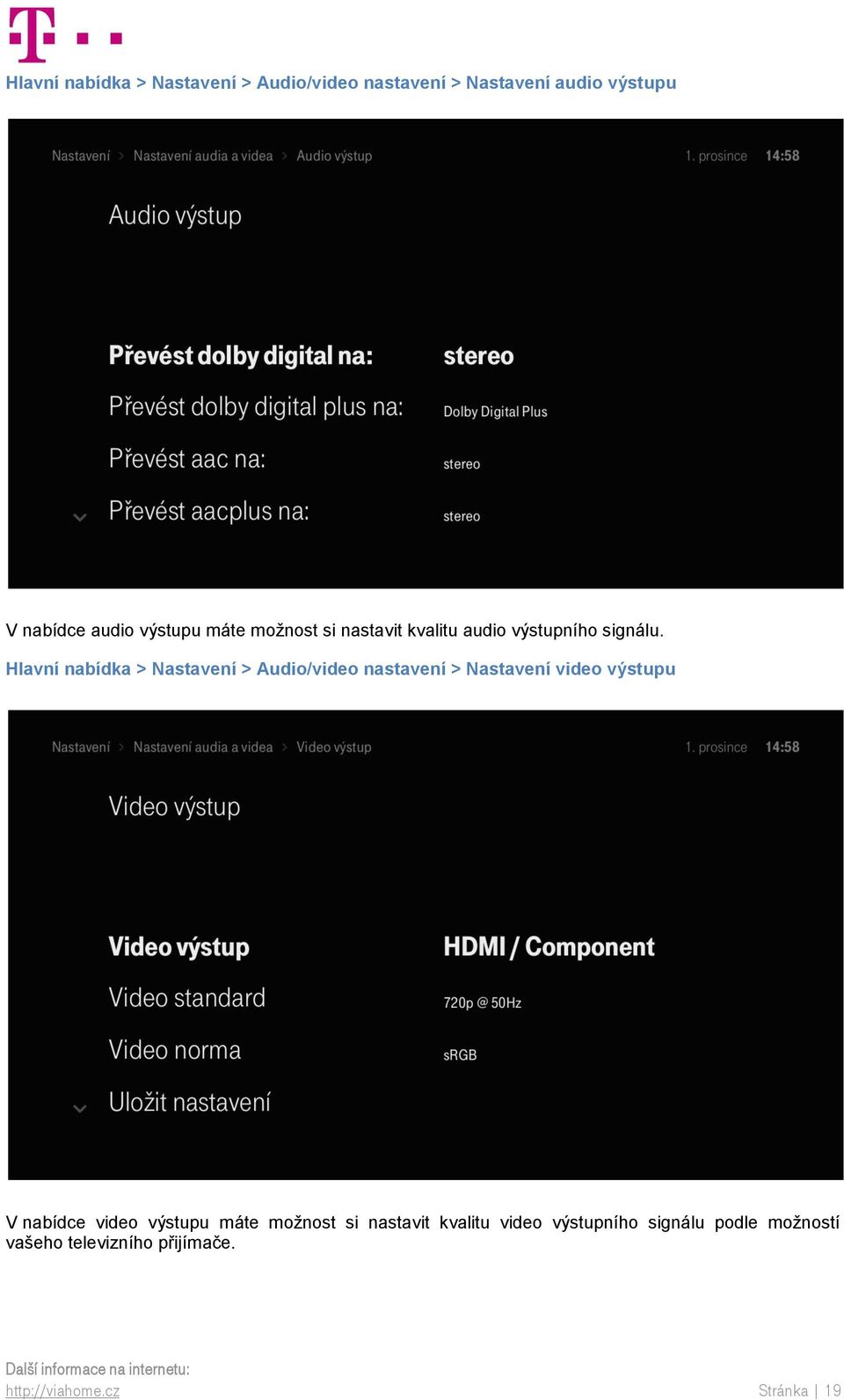 Hlavní nabídka > Nastavení > Audio/video nastavení > Nastavení video výstupu V nabídce video