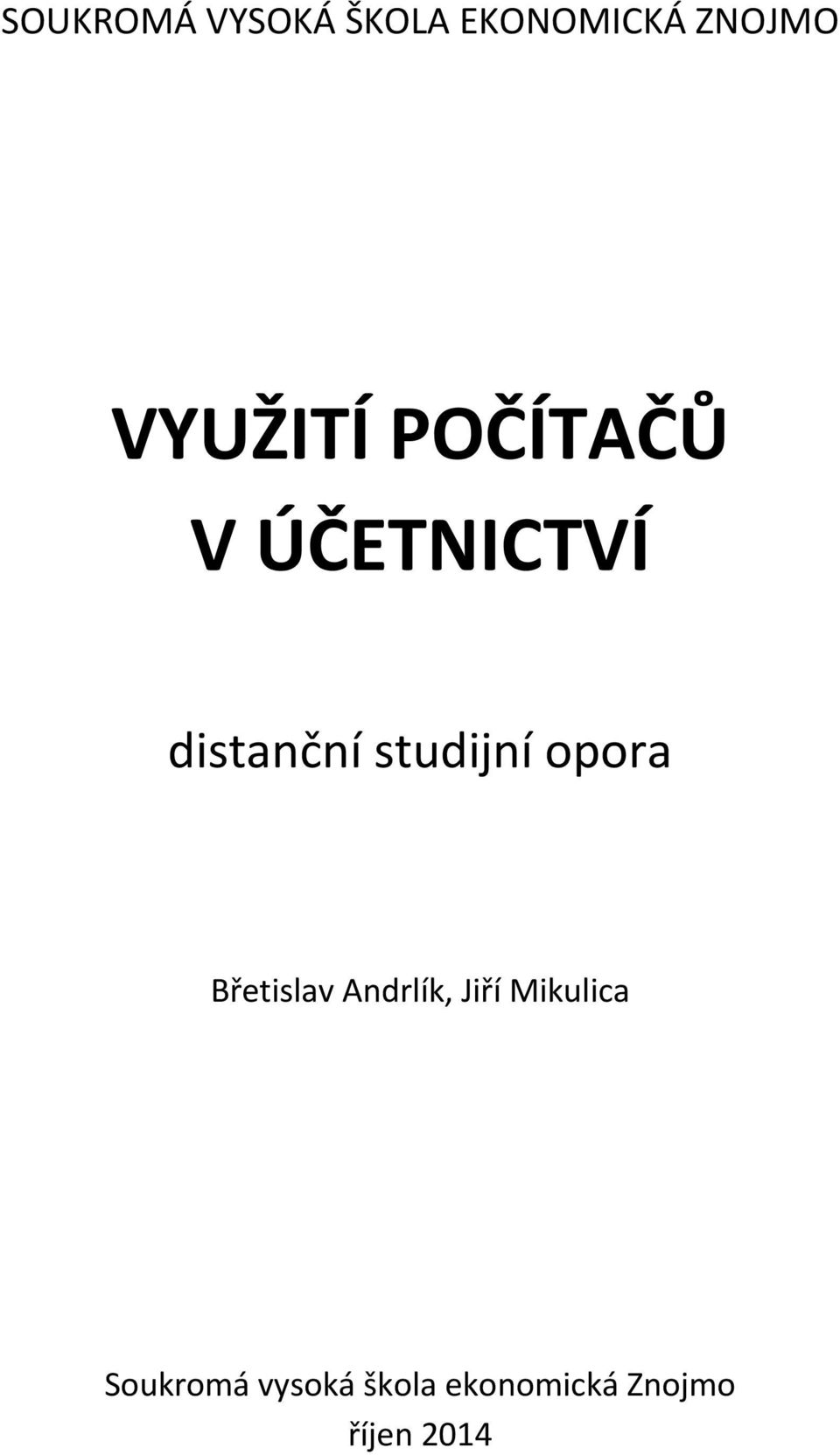 studijní opora Břetislav Andrlík, Jiří