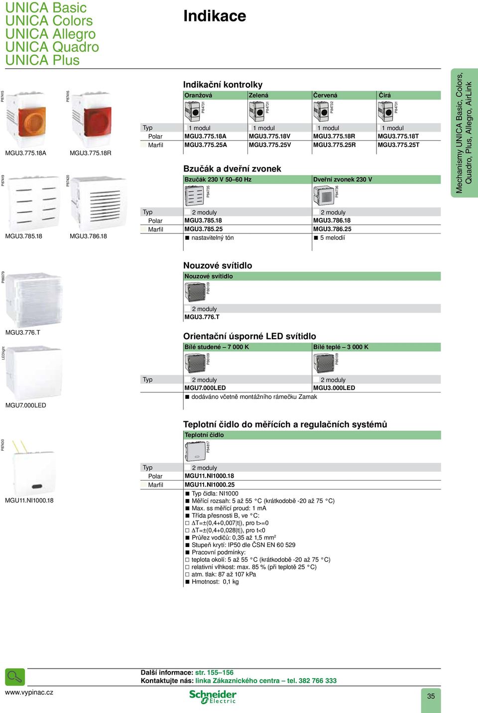 18 2 moduly Polar MGU3.785.18 MGU3.786.18 Marfil MGU3.785.25 MGU3.786.25 nastavitelný tón 5 melodií P86079 Nouzové svítidlo Nouzové svítidlo P86109 2 moduly MGU3.776.