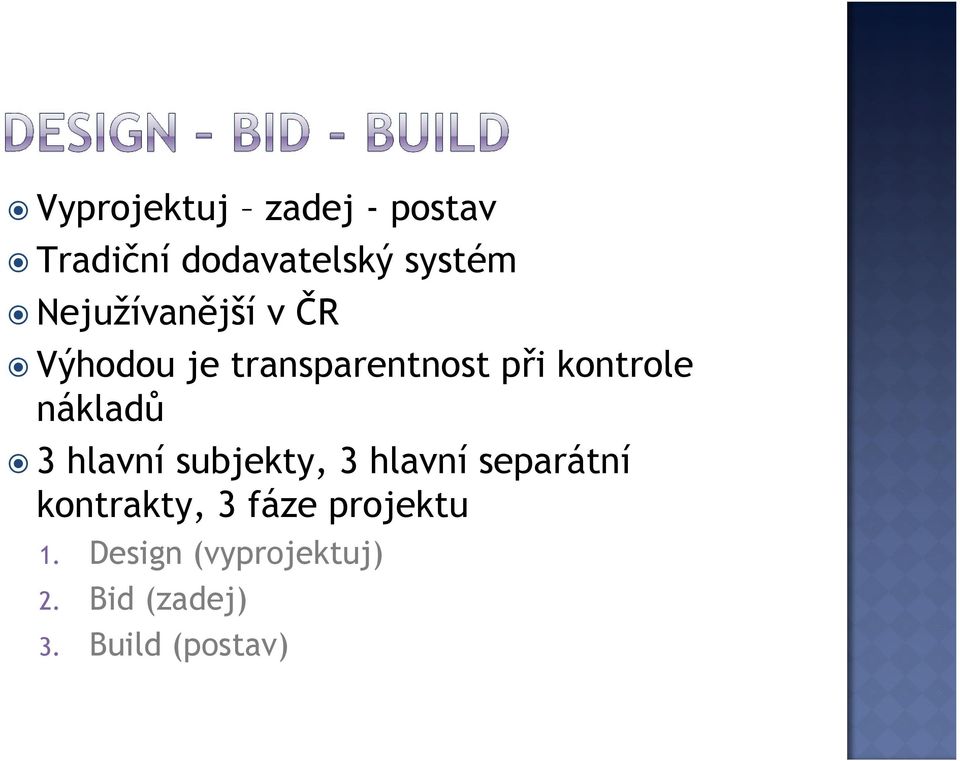 nákladů 3 hlavní subjekty, 3 hlavní separátní kontrakty, 3