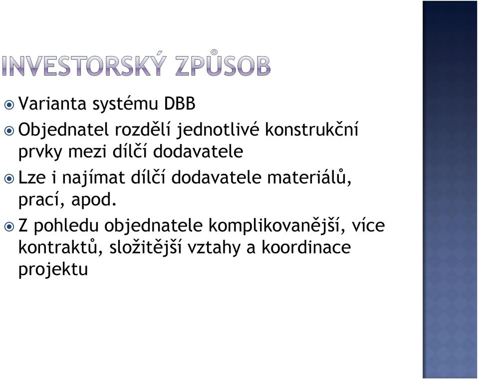 dodavatele materiálů, prací, apod.
