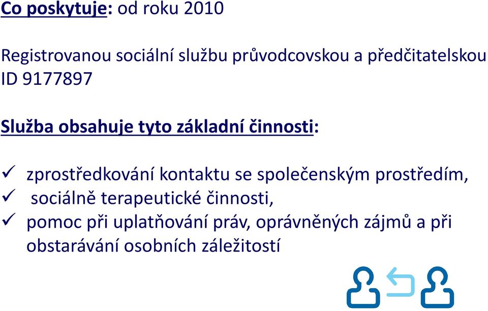 zprostředkování kontaktu se společenským prostředím, sociálně terapeutické