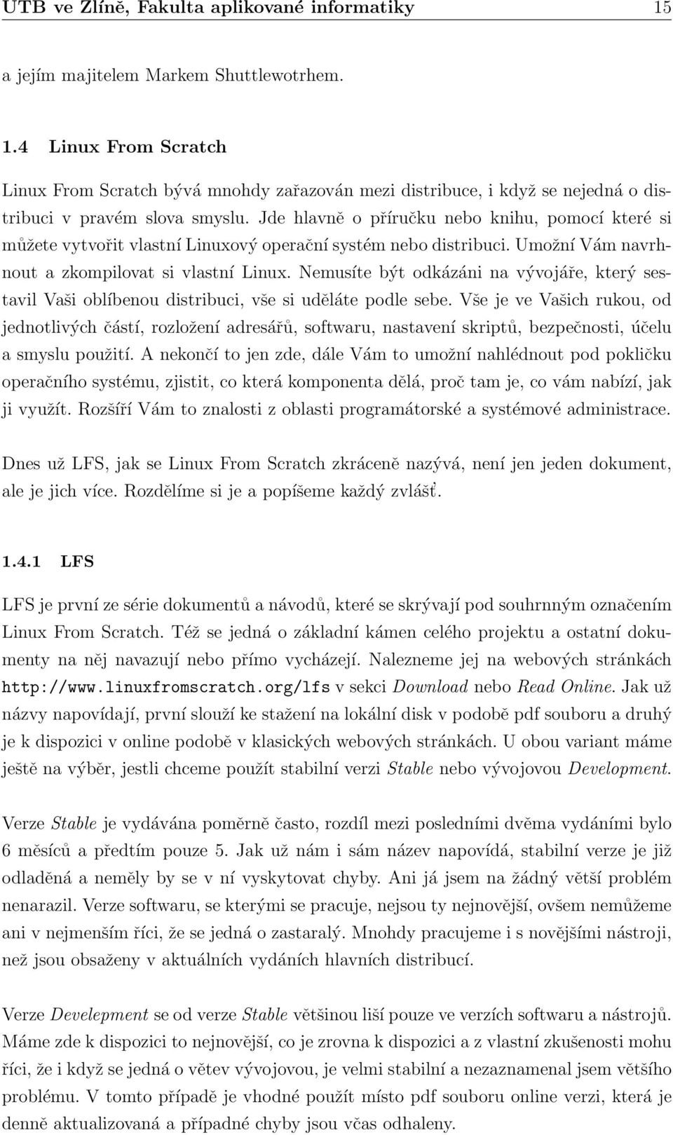 Následují požadavky na hostující systém, na kterém budeme pracovat a popis, jak se zapisují příkazy, výpisy z konzole a celková orientace v dokumentu.