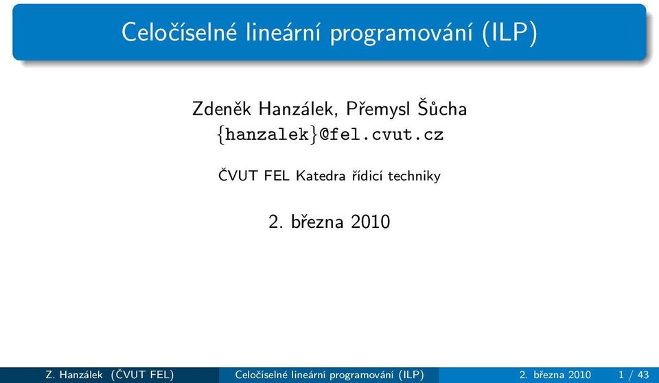 cz ČVUT FEL Katedra řídicí techniky 2. března 2010 Z.