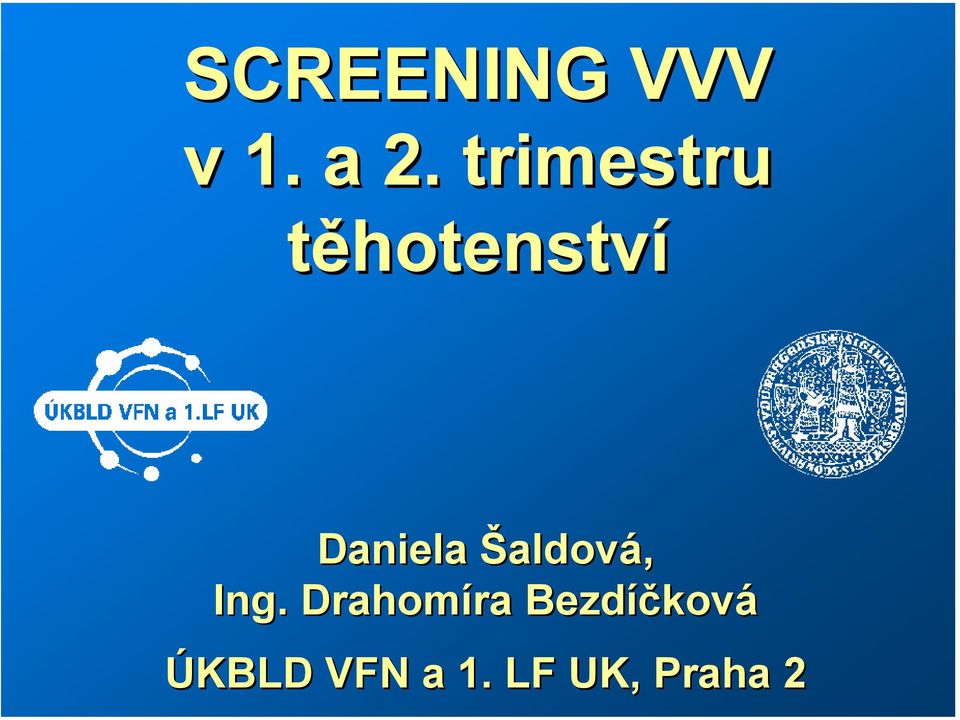 Šaldová, Ing.
