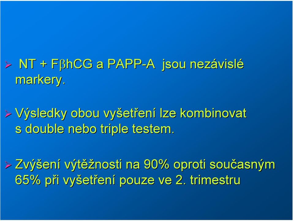 nebo triple testem.