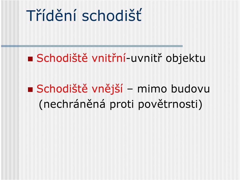 Schodiště vnější mimo