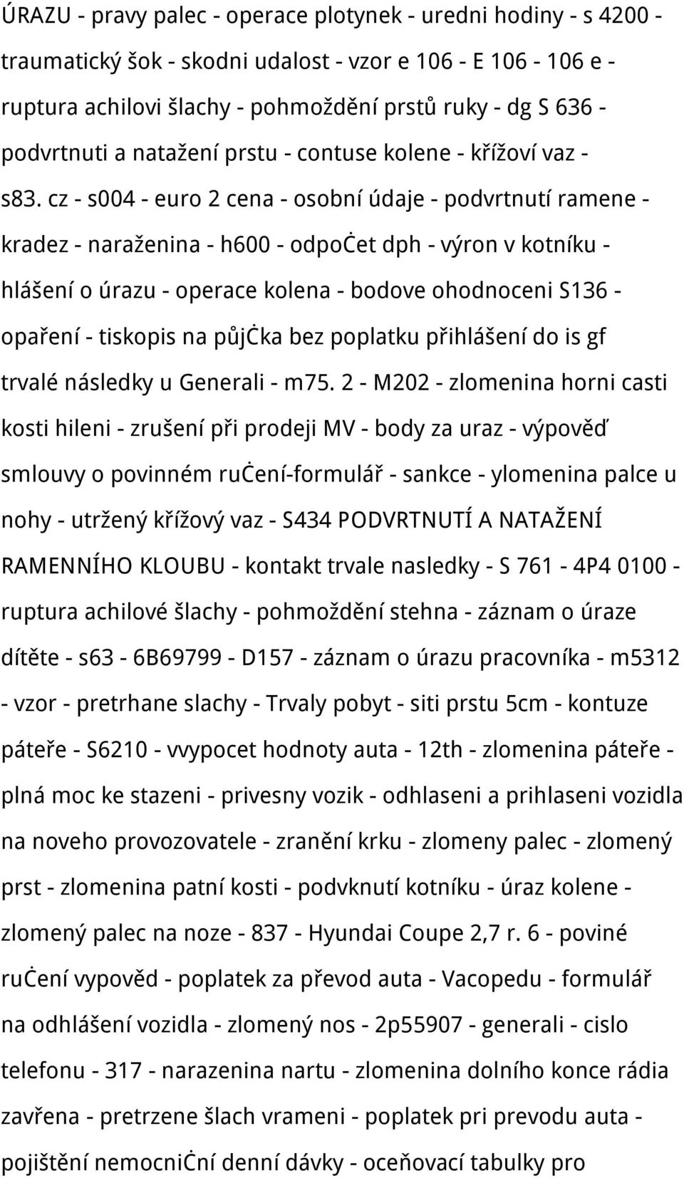 naraženina a plnění - amputace palce u nohy - Tříštiva zlomenina zanartnich  kostí - bolesti hlavy - pojistná událost P0 - PDF Stažení zdarma