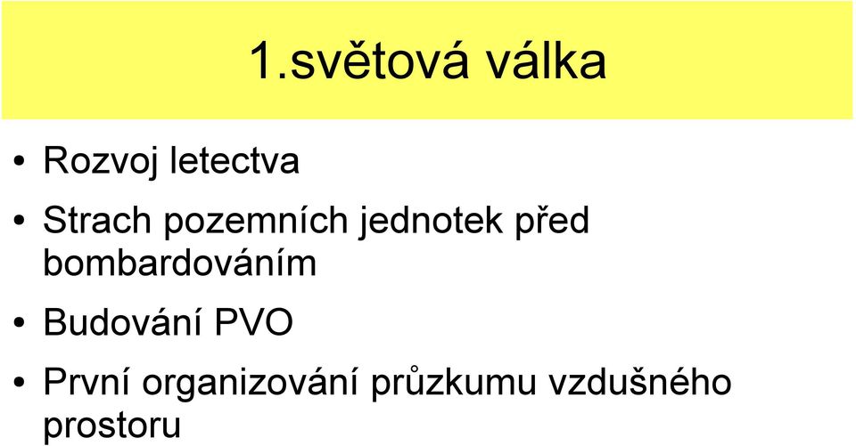 bombardováním Budování PVO První