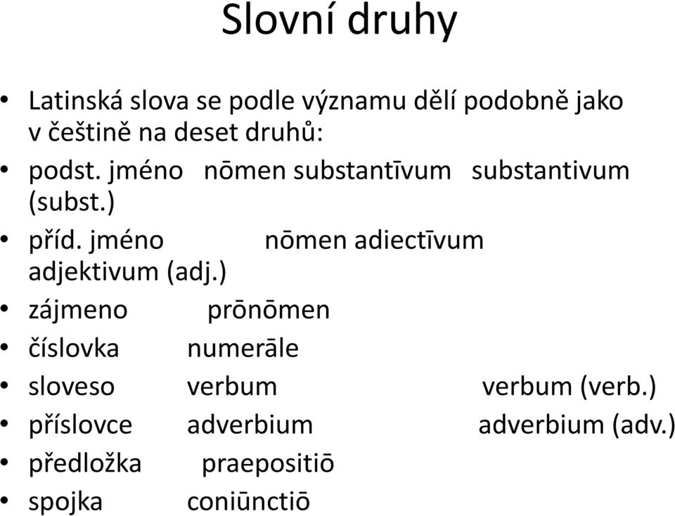 jméno nōmen adiectīvum adjektivum (adj.