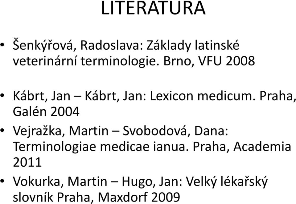 Praha, Galén 2004 Vejražka, Martin Svobodová, Dana: Terminologiae medicae