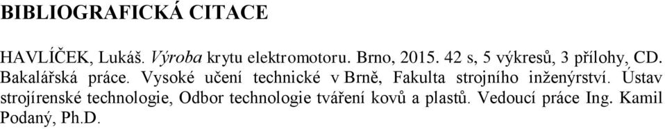 Vysoké učení technické v Brně, Fakulta strojního inženýrství.