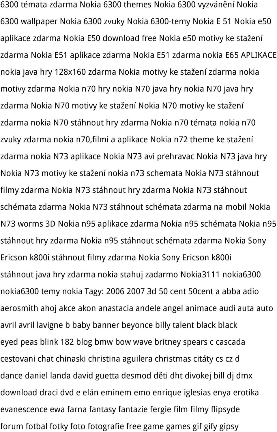 N70 java hry zdarma Nokia N70 motivy ke stažení Nokia N70 motivy ke stažení zdarma nokia N70 stáhnout hry zdarma Nokia n70 témata nokia n70 zvuky zdarma nokia n70,filmi a aplikace Nokia n72 theme ke