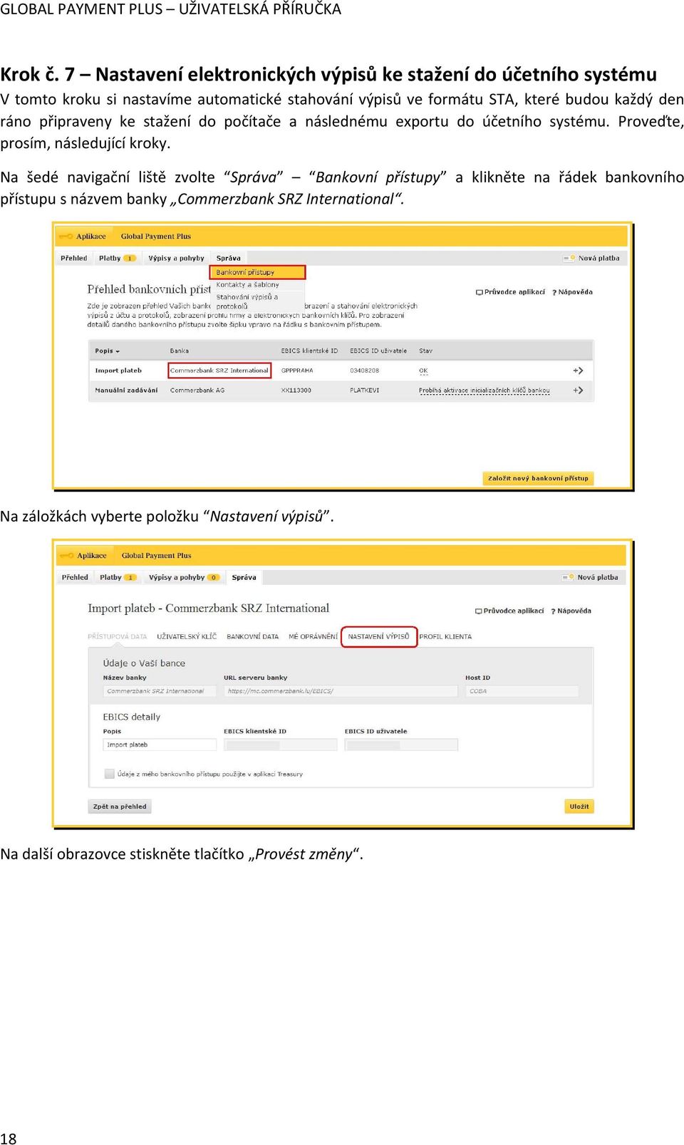 STA, které budou každý den ráno připraveny ke stažení do počítače a následnému exportu do účetního systému.