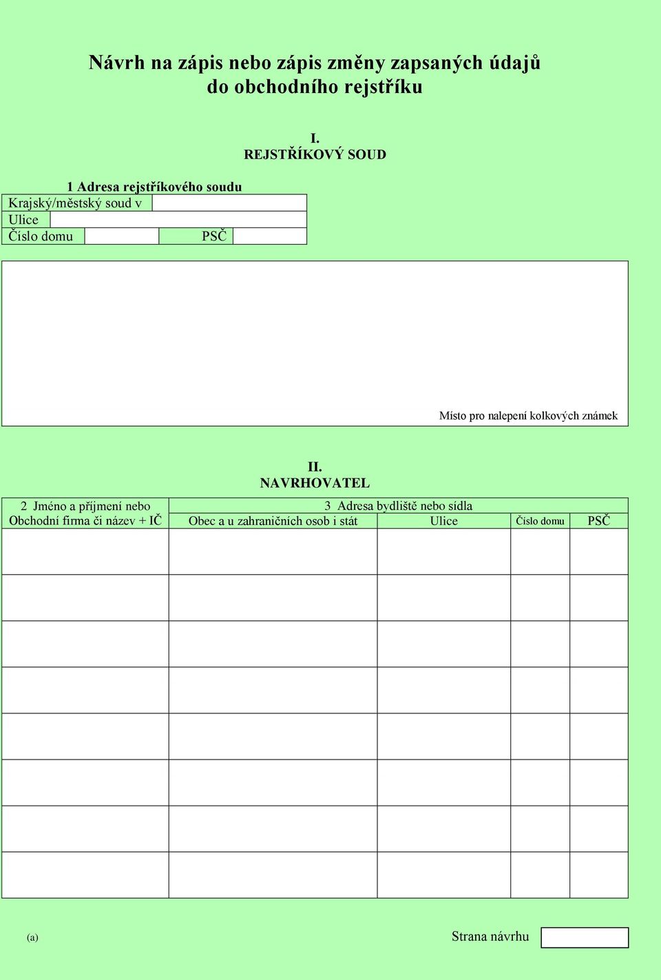 REJSTŘÍKOVÝ SOUD Místo pro nalepení kolkových známek 2 a příjmení nebo