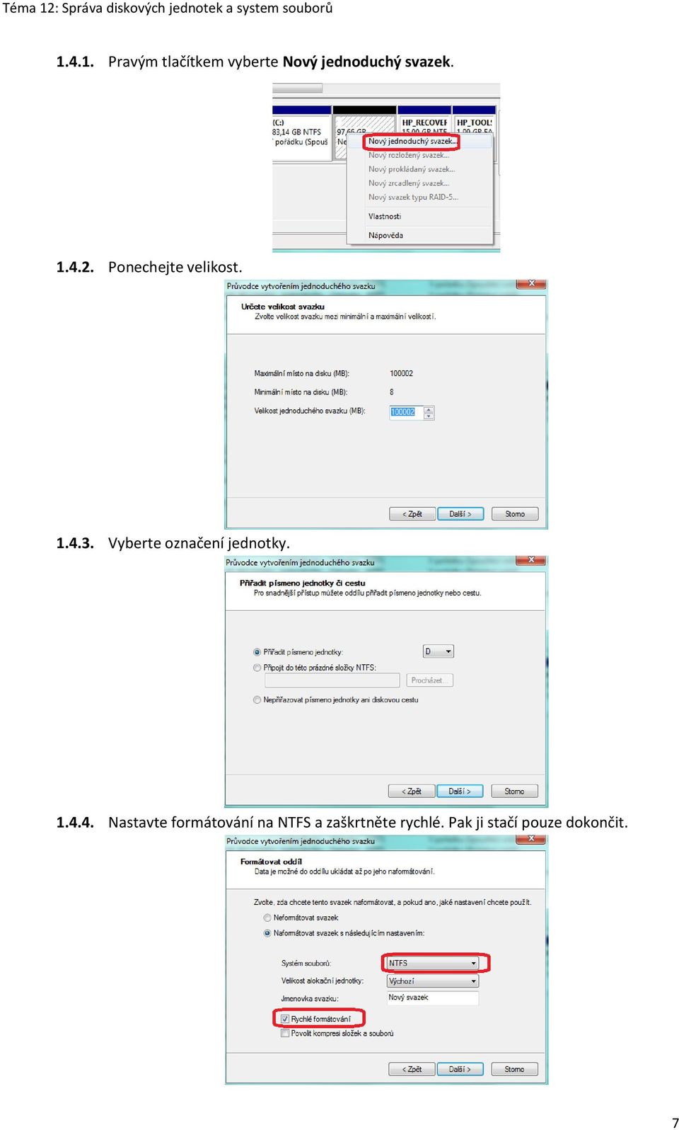 Vyberte označení jednotky. 1.4.