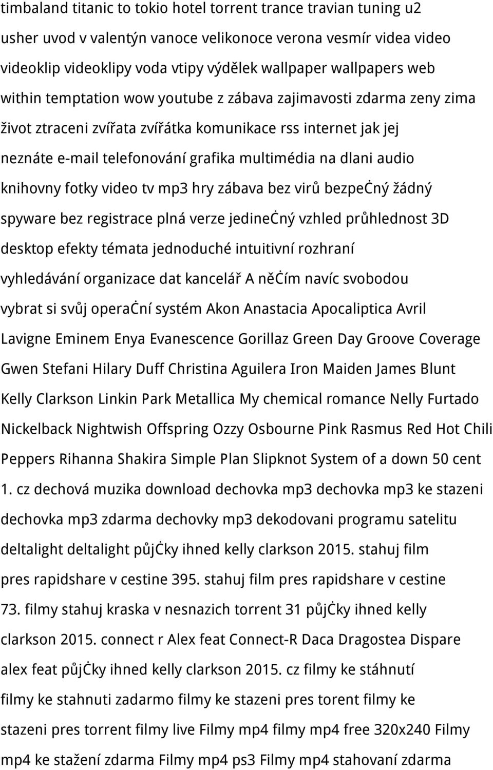 knihovny fotky video tv mp3 hry zábava bez virů bezpečný žádný spyware bez registrace plná verze jedinečný vzhled průhlednost 3D desktop efekty témata jednoduché intuitivní rozhraní vyhledávání