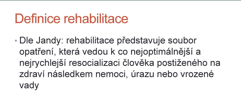 nejoptimálnější a nejrychlejší resocializaci