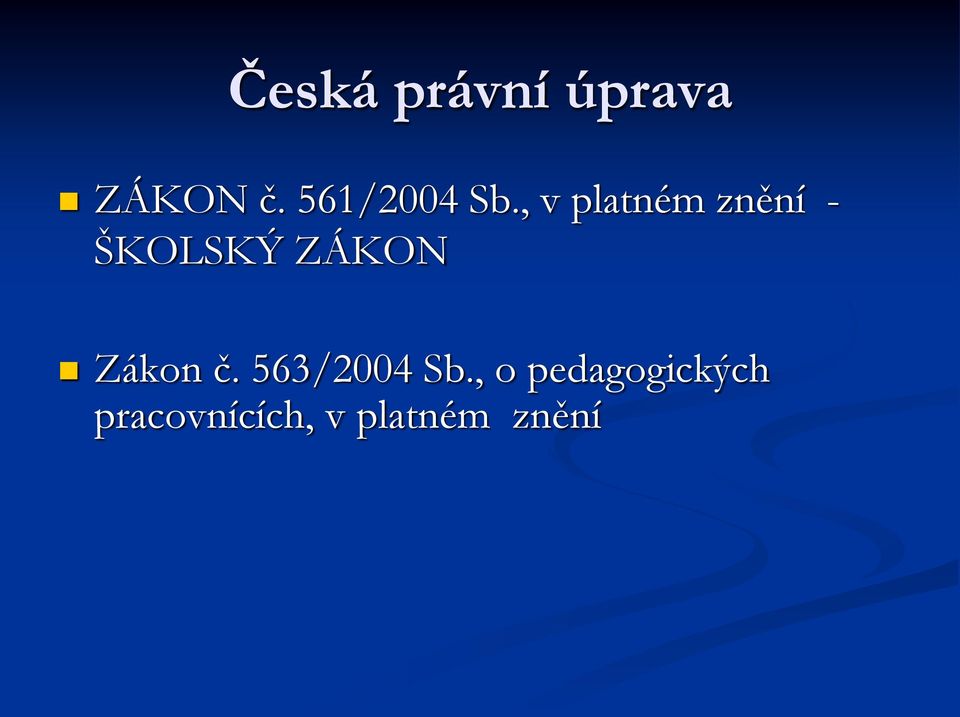 , v platném znění - ŠKOLSKÝ ZÁKON