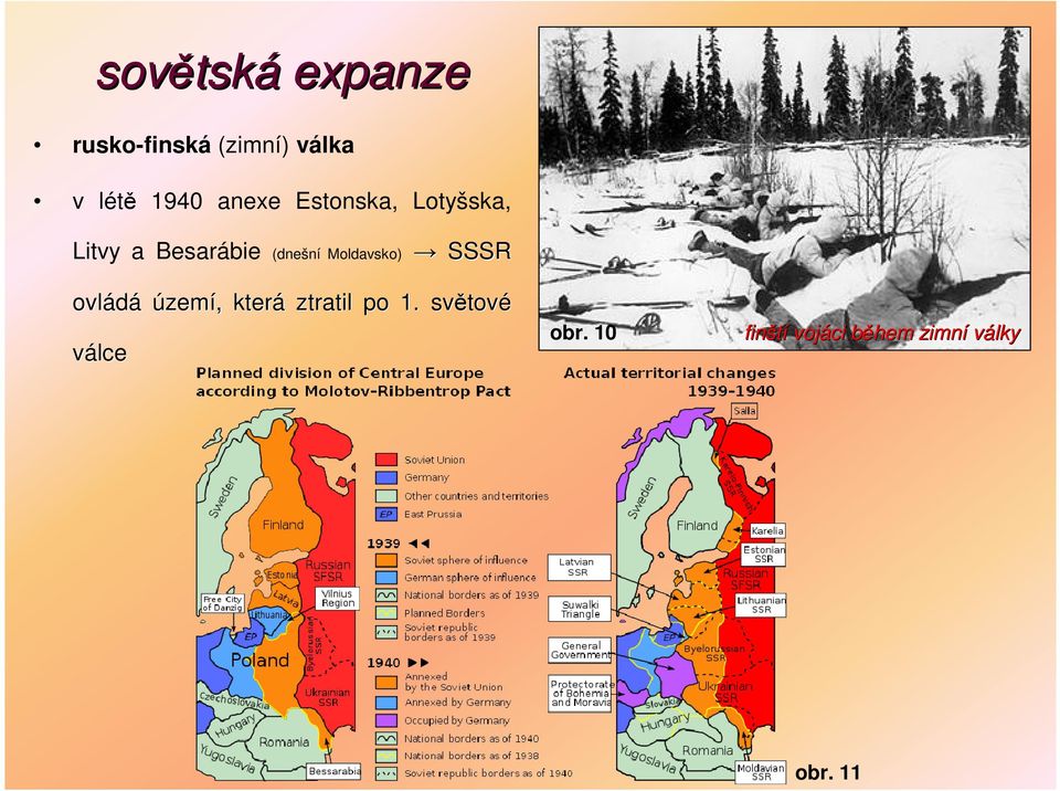 Moldavsko) SSSR ovládá území,, která ztratil po 1.