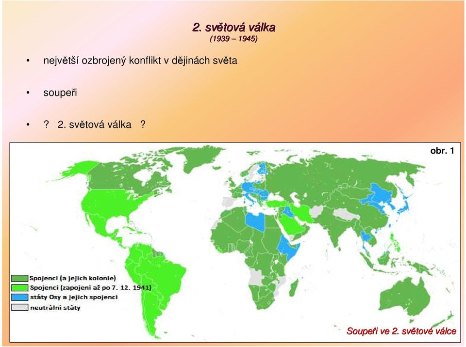 dějinách světa soupeři? 2.