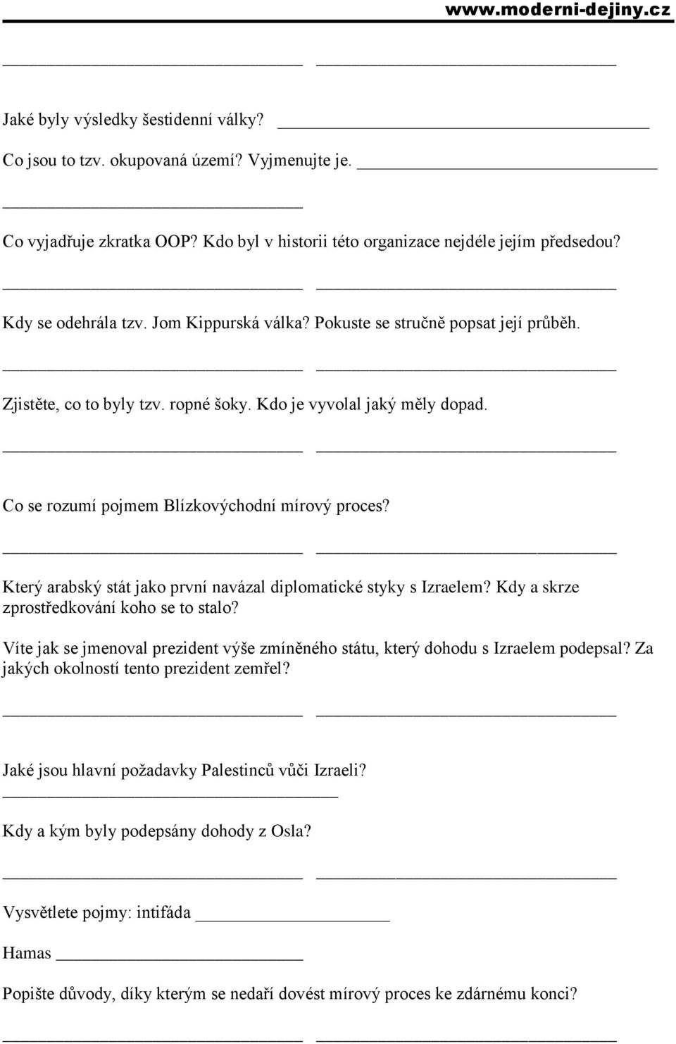 Který arabský stát jako první navázal diplomatické styky s Izraelem? Kdy a skrze zprostředkování koho se to stalo?