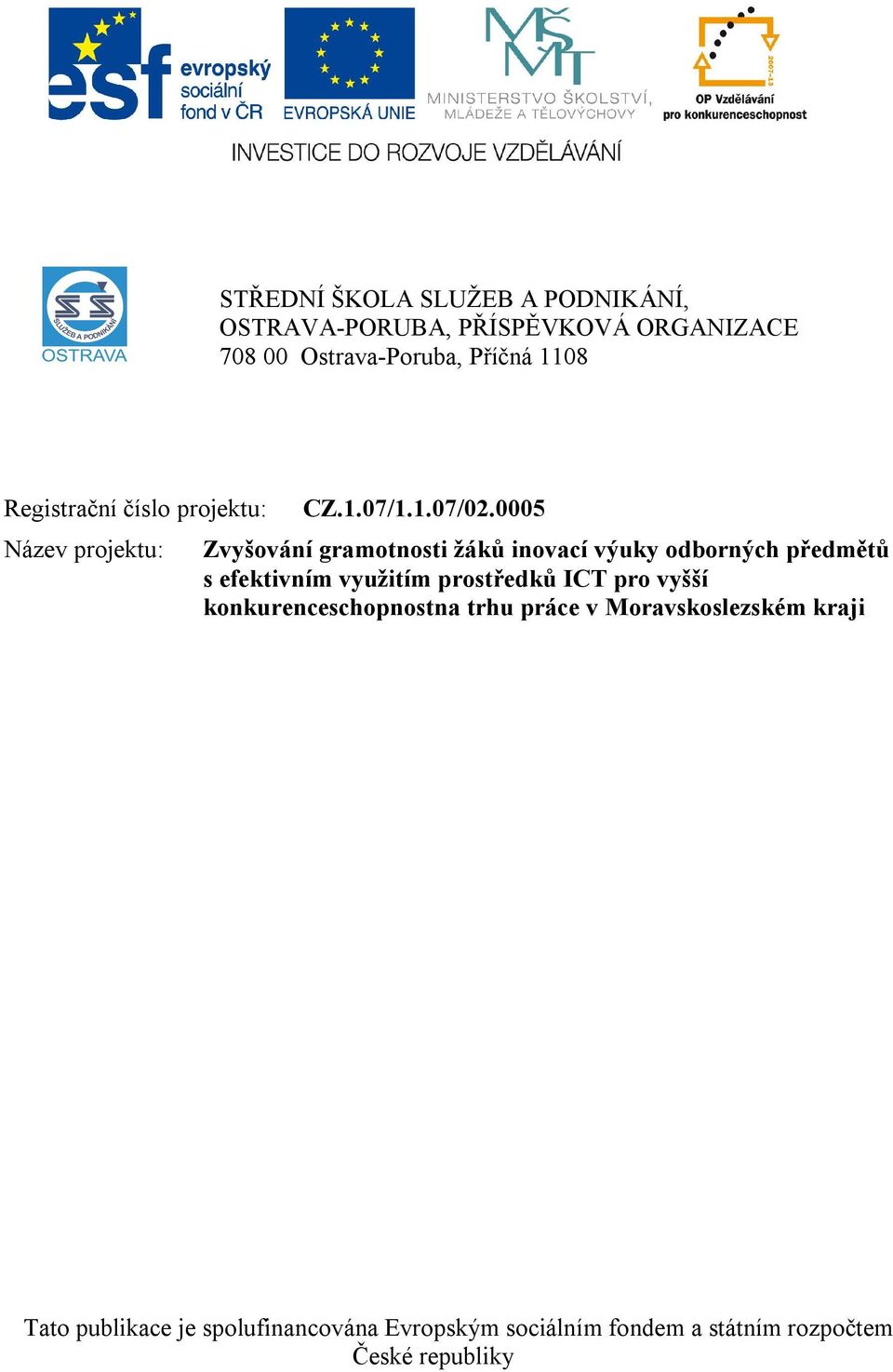 0005 Zvyšování gramotnosti žáků inovací výuky odborných předmětů s efektivním využitím prostředků ICT pro