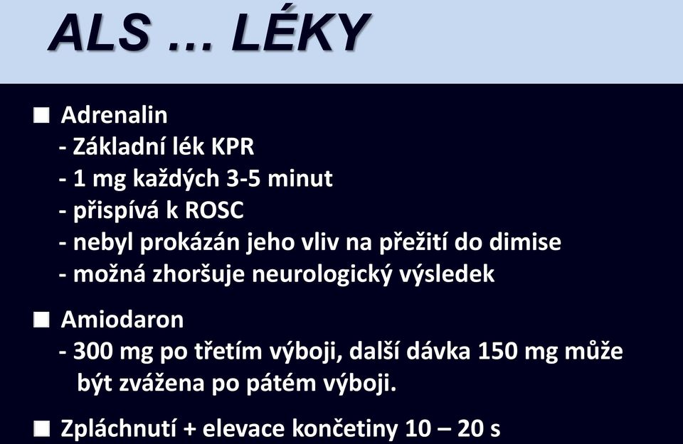 neurologický výsledek Amiodaron - 300 mg po třetím výboji, další dávka