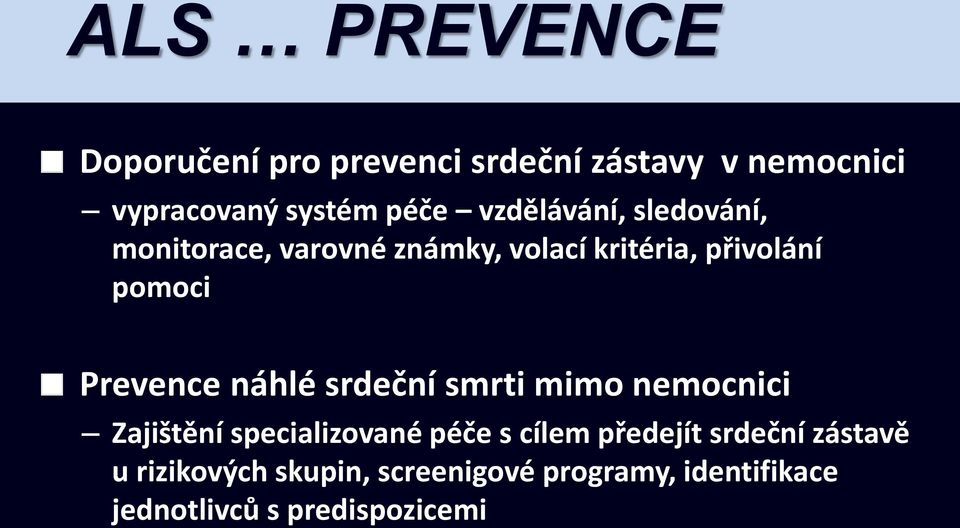 Prevence náhlé srdeční smrti mimo nemocnici Zajištění specializované péče s cílem předejít