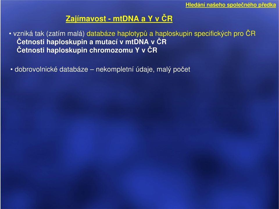 a mutací v mtdna v ČR Četnosti haploskupin