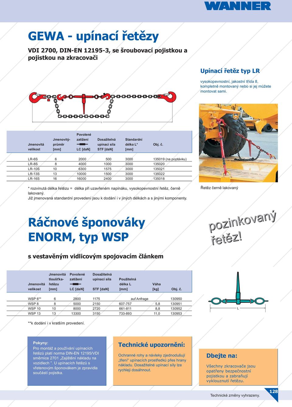 velikost [mm] C [dan] STF [dan] [mm] R-6S 6 2000 500 3000 135019 (na poptávku) R-8S 8 4000 1000 3000 135020 R-10S 10 6300 1575 3000 135021 R-13S 13 10000 1500 3000 135022 R-16S 16 16000 2400 3000