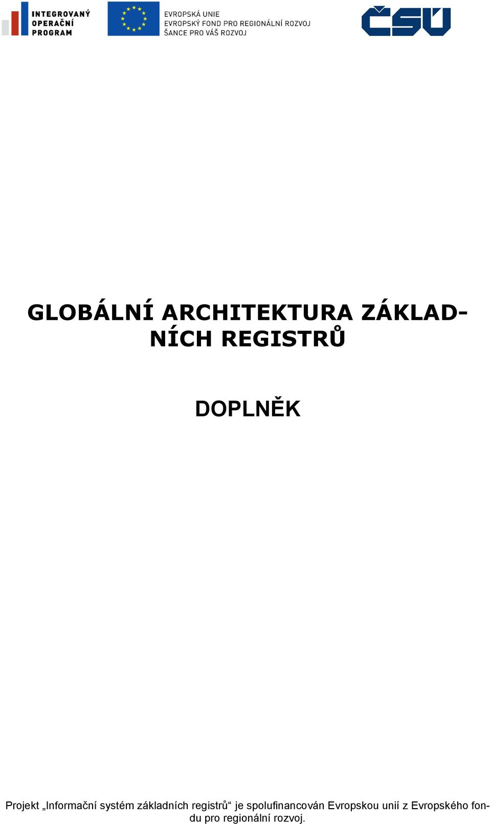 základních registrů je spolufinancován