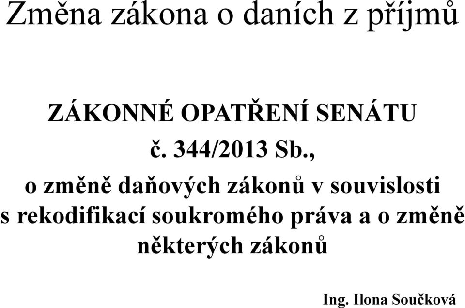 , o změně daňových zákonů v souvislosti s
