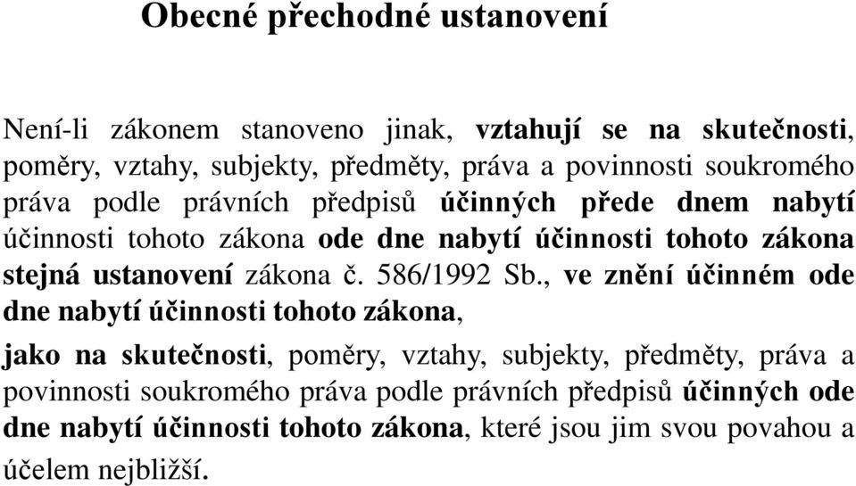 ustanovení zákona č. 586/1992 Sb.