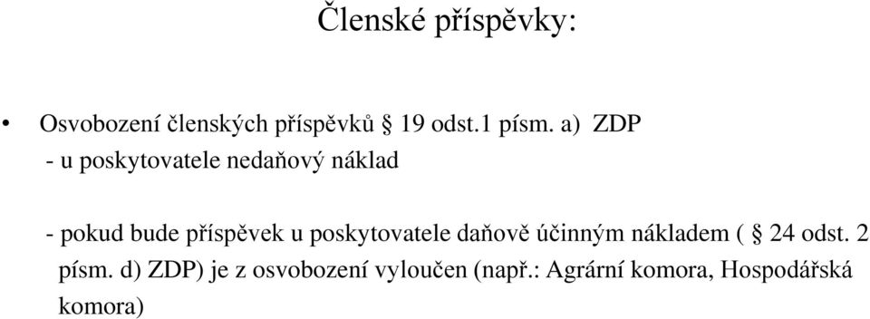 poskytovatele daňově účinným nákladem ( 24 odst. 2 písm.