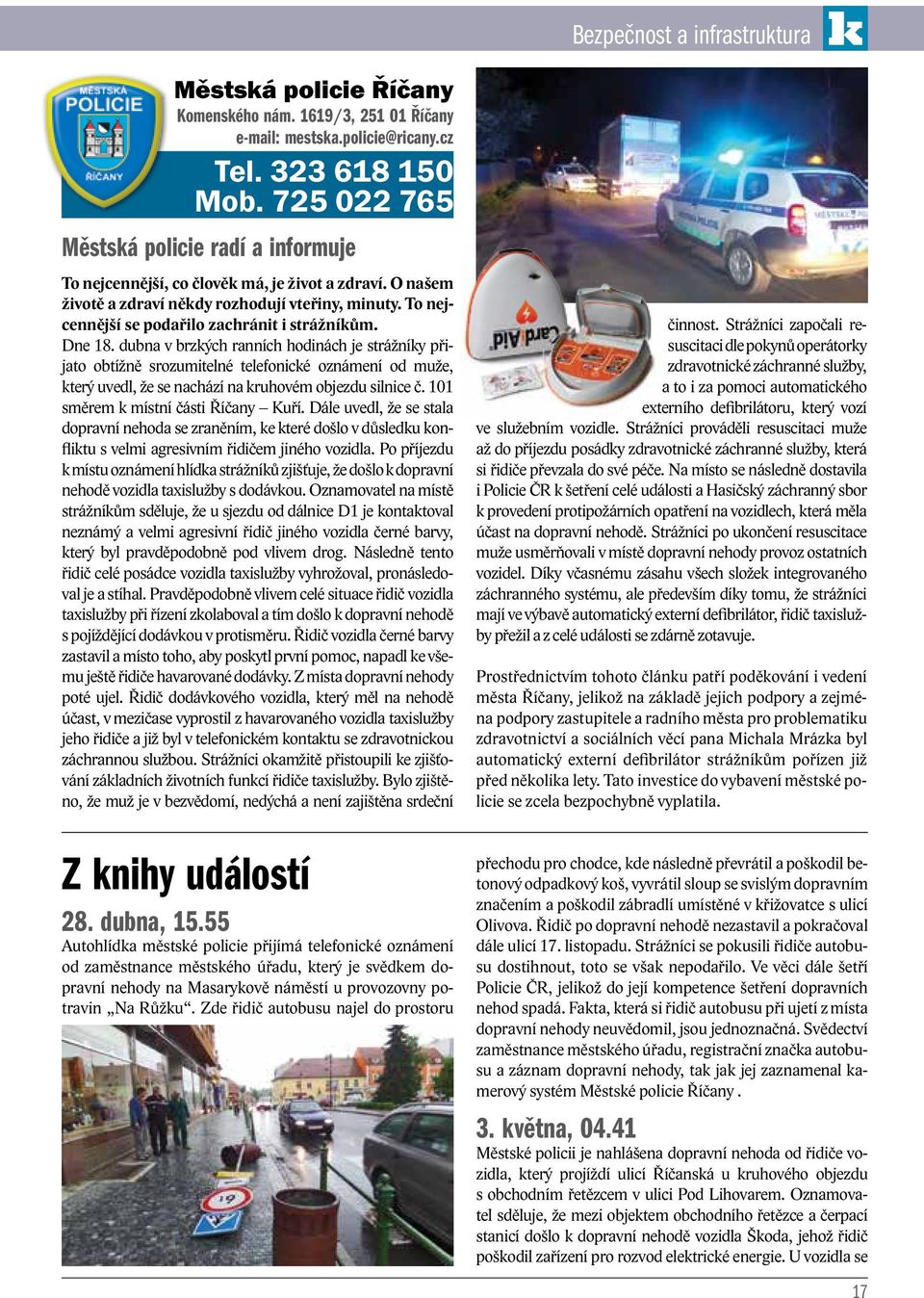 To nejcennější se podařilo zachránit i strážníkům. Dne 18.