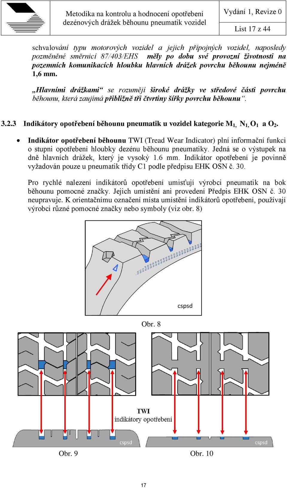 3 Indikátory opotřebení běhounu pneumatik u vozidel kategorie M 1, N 1, O 1 a O 2.