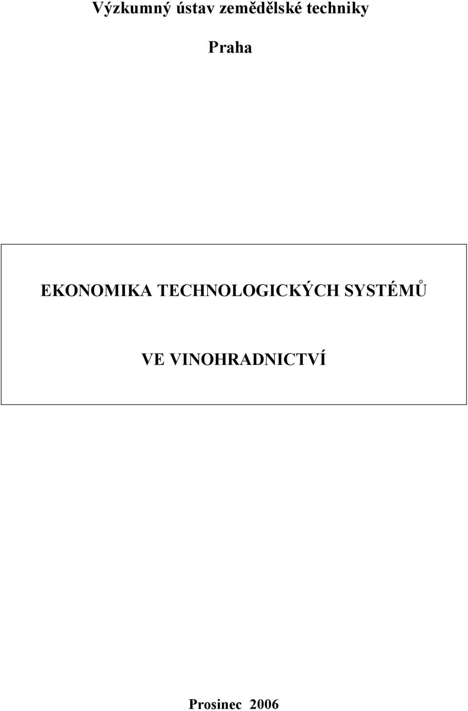TECHNOLOGICKÝCH SYSTÉMŮ VE