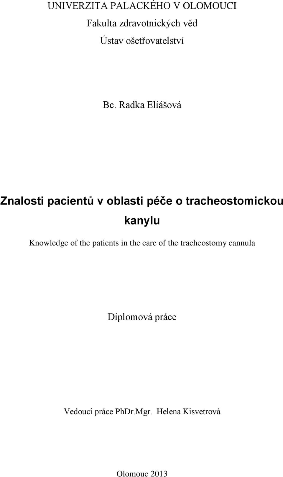 Radka Eliášová Znalosti pacientů v oblasti péče o tracheostomickou kanylu