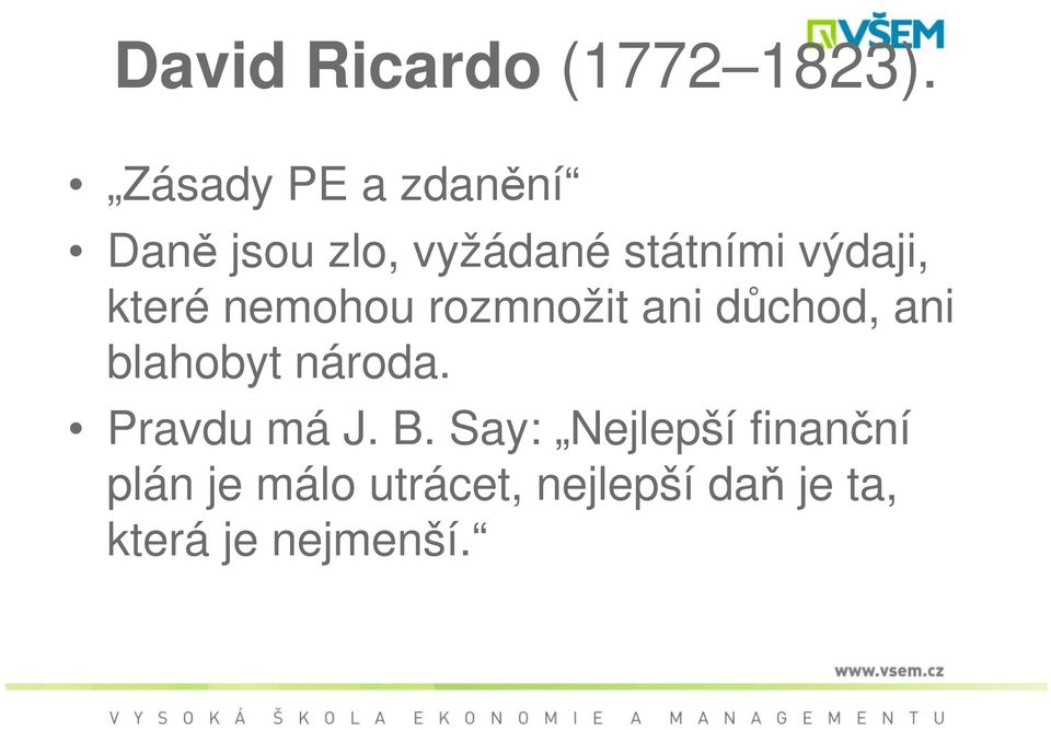 které nemohou rozmnožit ani důchod, ani blahobyt národa.