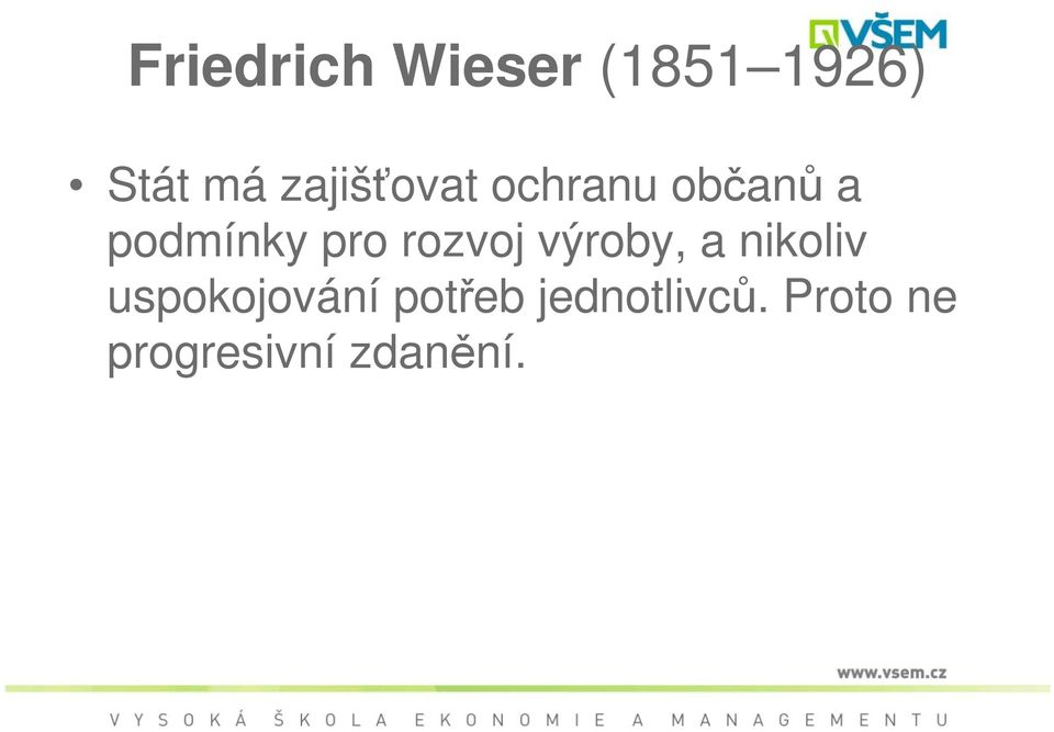 rozvoj výroby, a nikoliv uspokojování
