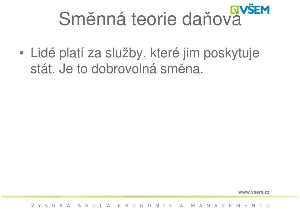 které jim poskytuje