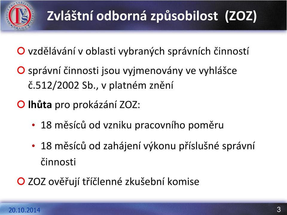 , v platném znění lhůta pro prokázání ZOZ: 18 měsíců od vzniku pracovního poměru