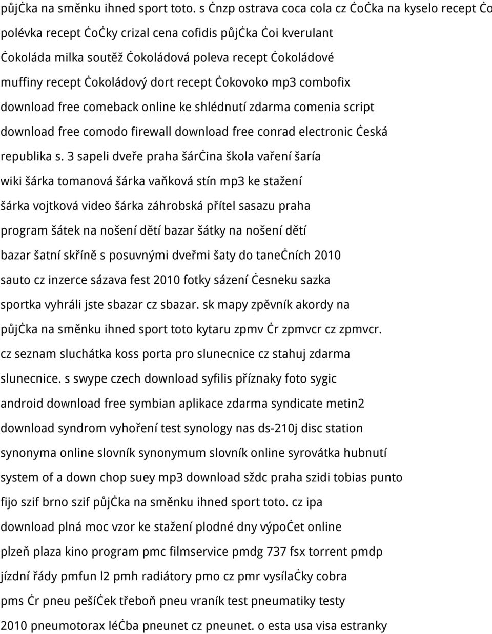 čokoládový dort recept čokovoko mp3 combofix download free comeback online ke shlédnutí zdarma comenia script download free comodo firewall download free conrad electronic česká republika s.