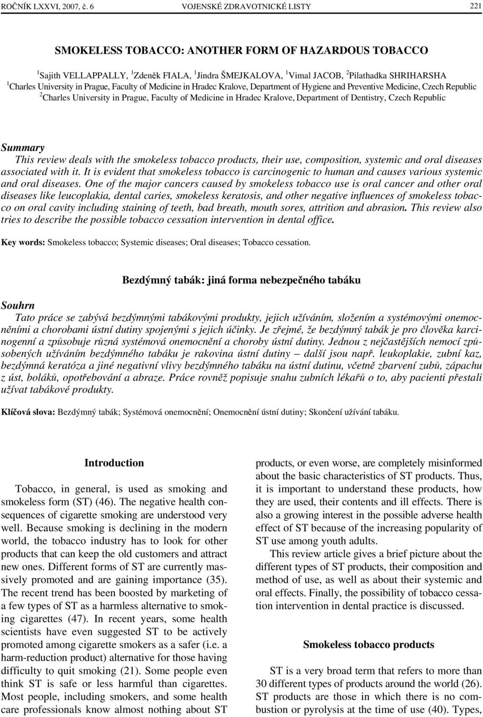 University in Prague, Faculty of Medicine in Hradec Kralove, Department of Hygiene and Preventive Medicine, Czech Republic 2 Charles University in Prague, Faculty of Medicine in Hradec Kralove,