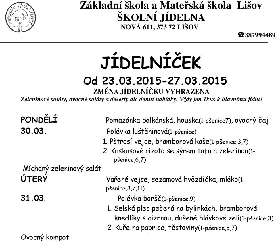 Kuskusové rizoto se sýrem tofu a zeleninou(1- pšenice,6,7) Míchaný zeleninový salát Vařené vejce, sezamová