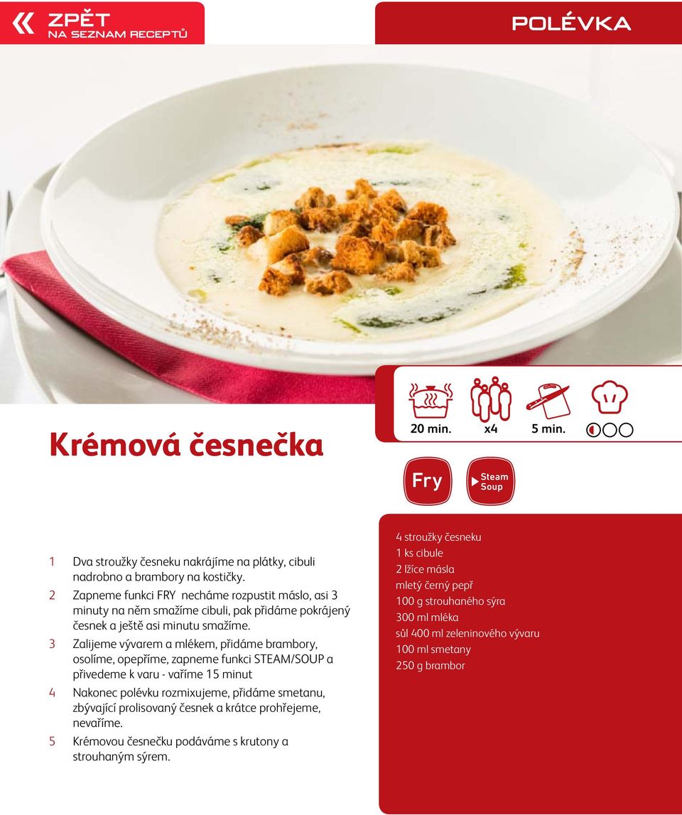 3 Zalijeme vývarem a mlékem, přidáme brambory, osolíme, opepříme, zapneme funkci STEAM/SOUP a přivedeme k varu - vaříme 15 minut 4 Nakonec polévku rozmixujeme, přidáme smetanu,